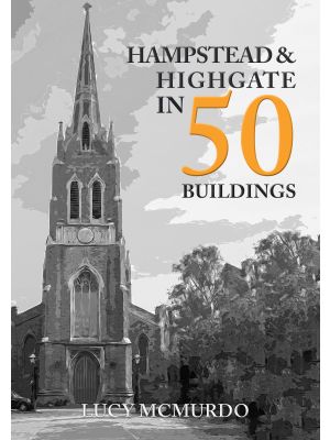 Hampstead & Highgate in 50 Buildings