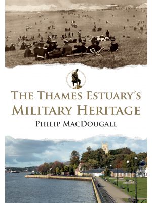 The Thames Estuary's Military Heritage