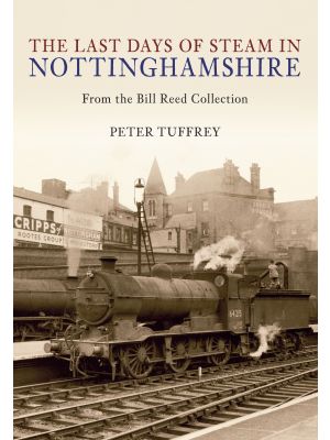 The Last Days of Steam in Nottinghamshire