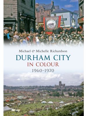 Durham City in Colour 1960-1970