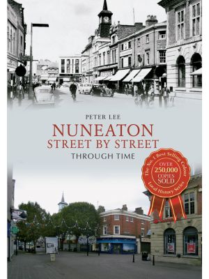 Nuneaton Street By Street Through Time