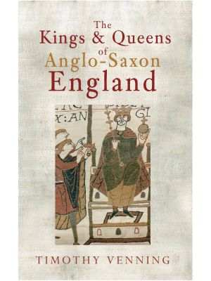 The Kings & Queens of Anglo-Saxon England