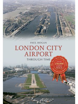 London City Airport Through Time