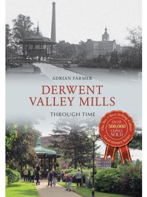 Derwent Valley Mills Through Time