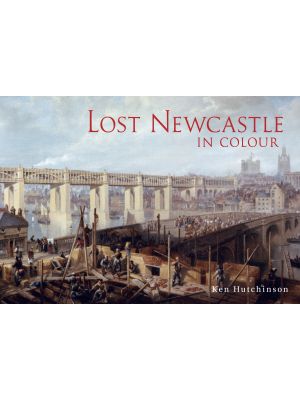 Lost Newcastle in Colour