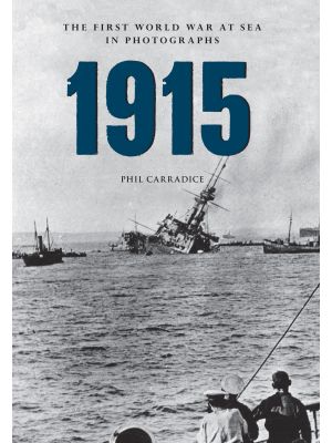 1915 The First World War at Sea in Photographs