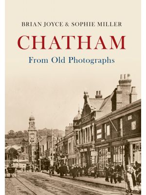 Chatham From Old Photographs