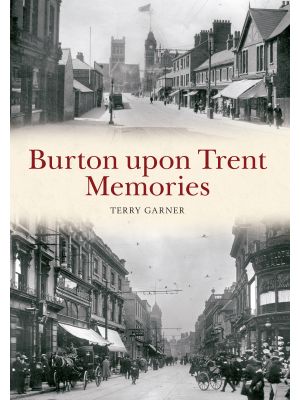 Burton upon Trent Memories