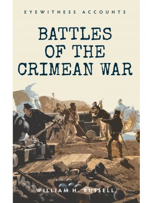 Eyewitness Accounts Battles of The Crimean War
