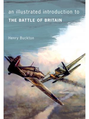 An Illustrated Introduction to The Battle of Britain