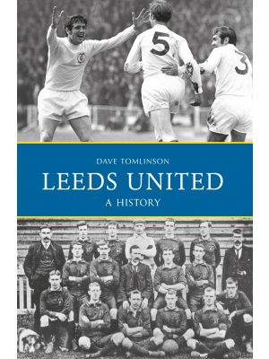 Leeds United: A History
