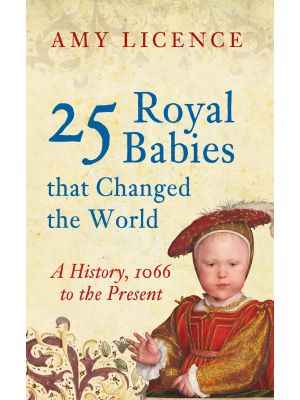 25 Royal Babies that Changed the World
