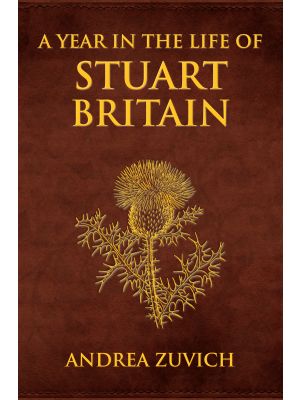 A Year in the Life of Stuart Britain