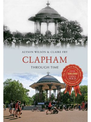 Clapham Through Time