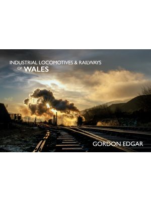 Industrial Locomotives & Railways of Wales