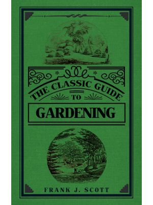 The Classic Guide to Gardening