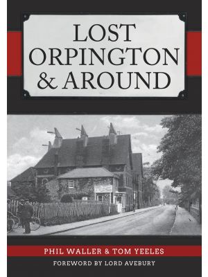 Lost Orpington & Around