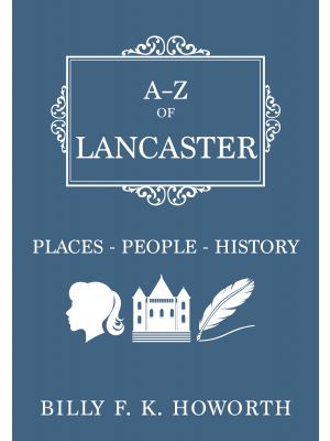 A-Z of Lancaster