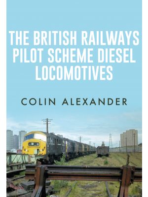 The British Railways Pilot Scheme Diesel Locomotives