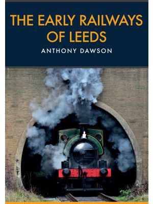 The Early Railways of Leeds