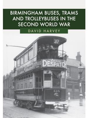 Birmingham Buses, Trams and Trolleybuses in the Second World War