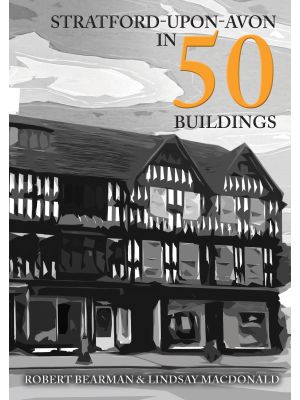 Stratford-upon-Avon in 50 Buildings