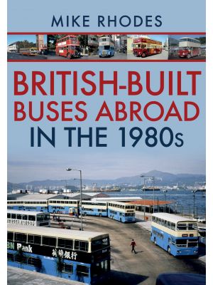 British-Built Buses Abroad in the 1980s