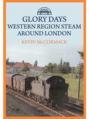 Glory Days: Western Region Steam Around London