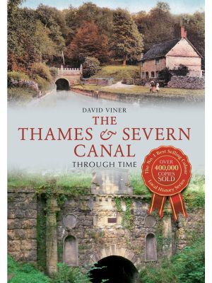 The Thames & Severn Canal Through Time