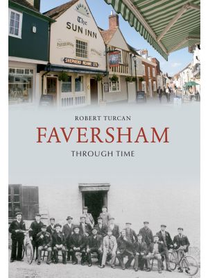 Faversham Through Time