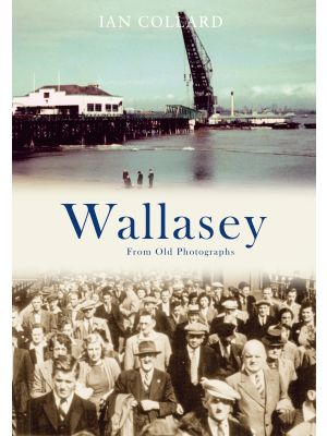 Wallasey From Old Photographs