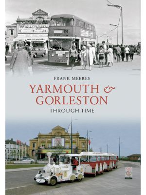 Yarmouth and Gorleston Through Time