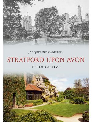 Stratford Upon Avon Through Time