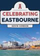 Celebrating Eastbourne