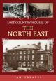 Lost Country Houses of the North East