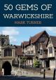 50 Gems of Warwickshire