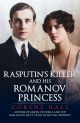 Rasputin's Killer and his Romanov Princess