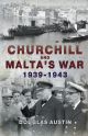 Churchill and Malta's War 1939-1943