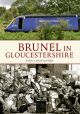 Brunel in Gloucestershire