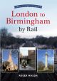 Great Railway Journeys - London to Birmingham by Rail