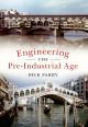 Engineering the Pre-Industrial Age
