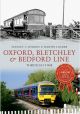 Oxford, Bletchley & Bedford Line Through Time