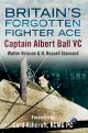 Britain's Forgotten Fighter Ace Captain Ball VC