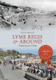 Lyme Regis & Around Through Time