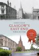 Glasgow's East End Through Time