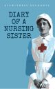 Eyewitness Accounts Diary of a Nursing Sister