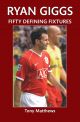 Ryan Giggs Fifty Defining Fixtures