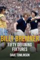 Billy Bremner Fifty Defining Fixtures