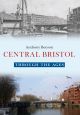 Central Bristol Through the Ages