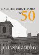 Kingston upon Thames in 50 Buildings